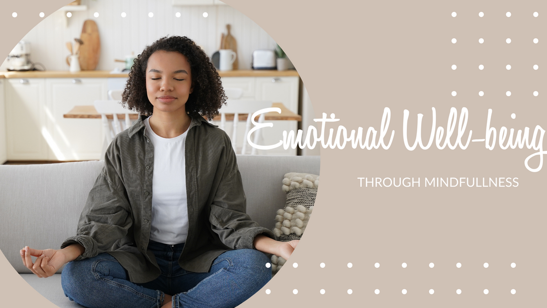 Cultivating Emotional Well-Being Through Mindfulness